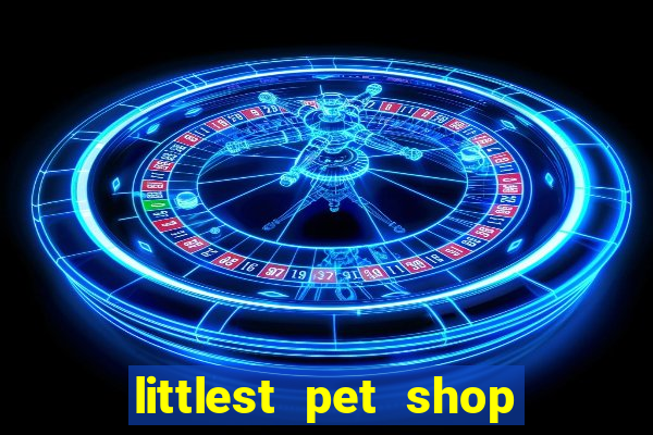 littlest pet shop jogo antigo baixar dinheiro infinito